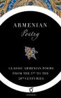 Armenian Poetry: Classic Armenian Poetry From the 5th to the 20th Centuries By Sophene Cover Image