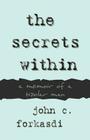 The Secrets Within: A Memoir of a Bipolar Man Cover Image