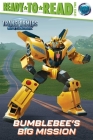 Bumblebee's Big Mission: Ready-to-Read Level 2 (Transformers: EarthSpark) By Patty Michaels Cover Image