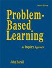 Problem-Based Learning: An Inquiry Approach By John F. Barell Cover Image