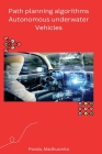 Path planning algorithms Autonomous underwater Vehicles Cover Image