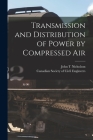 Transmission and Distribution of Power by Compressed Air [microform] Cover Image