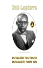 Duvalier Toutouni/Duvalier Tout nu By Bob Lapierre Cover Image