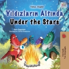Under the Stars (Turkish English Bilingual Kids Book) By Sam Sagolski, Kidkiddos Books Cover Image