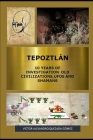 Tepoztlán 10 Years of Investigation Old Civilizations, UFOs and Shamans By Enrique Gomez (Translator), Elizabeth Benson (Translator), Victor Alejandro Quezada Cover Image