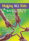 Making All Kids Smarter: Strategies That Help All Students Reach Their Highest Potential Cover Image