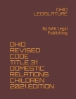 Ohio Revised Code Title 31 Domestic Relations Children 2021 Edition: By NAK Legal Publishing Cover Image