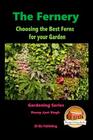 The Fernery - Choosing the Best Ferns for your Garden Cover Image