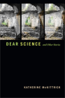 Dear Science and Other Stories By Katherine McKittrick Cover Image