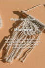 Macramé: Transform Your Home & Garden with This Complete Step By Step Macramé Book for Beginners and Creative Challenges for Ex Cover Image