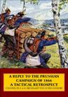 Reply to the Prussian Campaign of 1866: A Tactical Retrospect By P. L. E. a. H Bronsart Von Schellendorf Cover Image