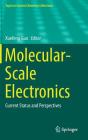 Molecular-Scale Electronics: Current Status and Perspectives (Topics in Current Chemistry Collections) By Xuefeng Guo (Editor) Cover Image