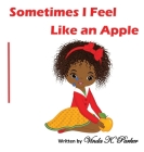 Sometimes I Feel Like an Apple By Vinda K. Parker Cover Image