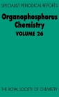 Organophosphorus Chemistry: Volume 26 (Specialist Periodical Reports #26) By Christopher W. Allen (Contribution by), R. S. Edmundson (Contribution by), O. Dahl (Contribution by) Cover Image