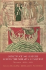 Constructing History Across the Norman Conquest: Worcester, C.1050--C.1150 (Writing History in the Middle Ages) Cover Image