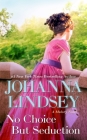 No Choice But Seduction: A Malory Novel (Malory-Anderson Family #9) By Johanna Lindsey Cover Image