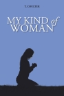 My Kind of Woman By T. Coulter Cover Image