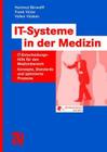 It-Systeme in Der Medizin: It-Entscheidungshilfe Für Den Medizinbereich - Konzepte, Standards Und Optimierte Prozesse By Hartmut Bärwolff, Frank Victor, Volker Hüsken Cover Image