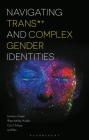 Navigating Trans and Complex Gender Identities By Jamison Green, Rhea Ashley Hoskin, Cris Mayo Cover Image