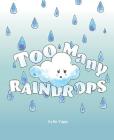 Too Many Raindrops By Kylie Yapp Cover Image