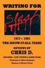 WRITING FOR SLASH 1977 - 1981 The Know It All Years - Reviews By Andy Schwartz (Foreword by), Byron Coley (Preface by), Chris D Cover Image