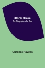 Black Bruin: The Biography of a Bear Cover Image
