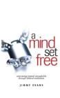 A Mind Set Free: Overcoming Mental Strongholds Through Biblical Meditation By Jimmy Evans Cover Image
