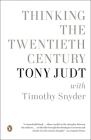 Thinking the Twentieth Century By Tony Judt, Timothy Snyder (Contributions by) Cover Image