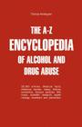The A-Z Encyclopedia of Alcohol and Drug Abuse By Thomas Nordegren Cover Image
