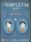 The Templeton Twins Have an Idea: Book 1 Cover Image