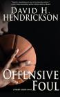 Offensive Foul By David H. Hendrickson Cover Image