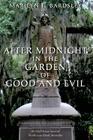 After Midnight in the Garden of Good and Evil By Marilyn J. Bardsley Cover Image