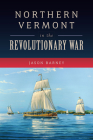 Northern Vermont in the Revolutionary War (Military) Cover Image