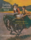 Talking Machine West, 2: A History and Catalogue of Tin Pan Alley's Western Recordings, 1902-1918 (American Popular Music #2) Cover Image