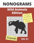 NONOGRAMS, Wild Animals Edition: Nonogram Puzzle Books, Griddlers Logic Puzzles Black and White for Adults also Known as Hanjie or Picross Puzzle Book By Happy Bottlerz Cover Image