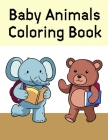 Baby Animals Coloring Book: Funny Image age 2-5, special Christmas design By J. K. Mimo Cover Image