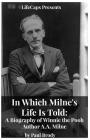 In Which Milne's Life Is Told: A Biography of Winnie the Pooh Author A.A. Milne Cover Image