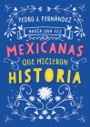 Había una vez...mexicanas que hicieron historia / Once Upon a Time... Mexican Women Who Made History Cover Image