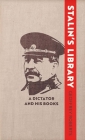 Stalin's Library: A Dictator and his Books Cover Image