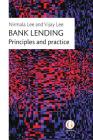 Bank Lending: Principles and practice By Nirmala Lee, Vijay Lee Cover Image