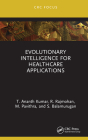 Evolutionary Intelligence for Healthcare Applications By T. Ananth Kumar, R. Rajmohan, M. Pavithra Cover Image