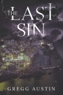 The Last Sin By Gregg Austin (Foreword by), Tiffiny Whitmore (Editor), Gregg Austin Cover Image