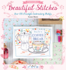 Beautiful Stitches: Over 100 Freestyle Embroidery Motifs By Susan Bates Cover Image