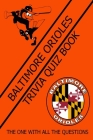 Baltimore Orioles Trivia Quiz Book: The One With All The Questions By Owens Owens Cover Image