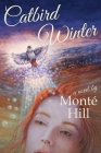 Catbird Winter By Monté Hill Cover Image
