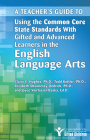 A Teacher's Guide to Using the Common Core State Standards with Gifted and Advanced Learners in the English Language Arts Cover Image
