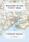 Walking in the Fowey Area By Liz Hurley Cover Image