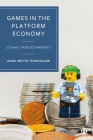 Games in the Platform Economy: Steam's Tangled Markets Cover Image