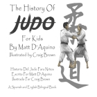 History of Judo For Kids (English Spanish Bilingual book) By Craig Brown (Illustrator), Matt D'Aquino Cover Image