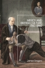 Mercy and British Culture, 1760-1960 By James Gregory Cover Image